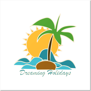 Dreaming Holidays Posters and Art